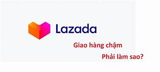 Lazada Giao Hàng Chậm Hơn Shopee