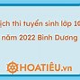 Lịch Thi Tuyển Sinh Lớp 10 Năm 2023 Bình Dương